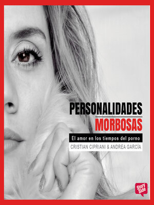 cover image of Personalidades Morbosas. El amor en los tiempos del porno